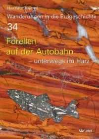 Wanderungen in die Erdgeschichte. .34 Forellen   auf der Autobahn : - unterwegs im Harz - （2017. 144 S. 185 Farb- u. 8 SW-Abb. Mit Kte. 24 cm）