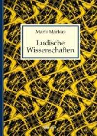 Ludische Wissenschaften （1. Auflage. 2022. 56 S. 28 Farbabbildungen, 19 Schwarzweißabbild）