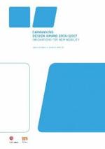 Caravaning Design Award 2006/2007 : Innovations for New Mobility （Bilingual）