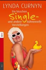 Ein bisschen Single - und andere bühnenreife Vorstellungen : Roman. Deutsche Erstausgabe (Red Dress Ink Taschenbuch Bd.55025) （2004. 444 S. 19 cm）