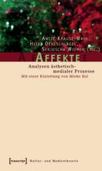 情感：審美的媒介的過程<br>Affekte : Analysen ästhetisch-medialer Prozesse. Mit e. Einl. v. Mieke Bal (Kultur- und Medientheorie) （2006. 193 S. m. Abb. 22,5 cm）