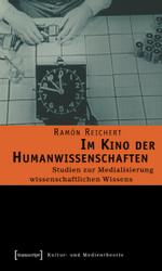 人間科学劇場：科学的知識のメディア化研究<br>Im Kino der Humanwissenschaften : Studien zur Medialisierung wissenschaftlichen Wissens (Kultur- und Medientheorie) （2007. 293 S. m. Abb. 22,5 cm）