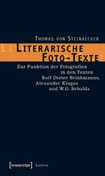 写真入り文学テクスト<br>Literarische Foto-Texte : Zur Funktion der Fotografien in den Texten Rolf Dieter Brinkmanns, Alexander Kluges und W. G. Sebalds (Lettre) （2007. 341 S. 22,5 cm）