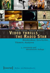 Video Thrills the Radio Star : Musikvideos: Geschichte, Themen, Analysen (Kultur- und Medientheorie) （3. Aufl. 2011. 494 S. Klebebindung, 8 SW-Abbildungen. 225 mm）
