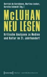 マクルーハンを読み直す<br>McLuhan neu lesen, m. DVD-ROM : Kritische Analysen zu Medien und Kultur im 21. Jahrhundert (Kultur- und Medientheorie) （2008. 508 S. Klebebindung, DVD. 240 mm）