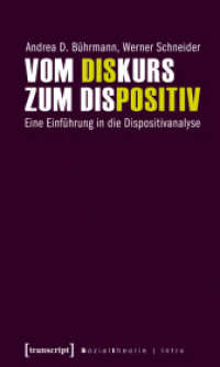 Vom Diskurs zum Dispositiv : Eine Einführung in die Dispositivanalyse (Sozialtheorie) （2., unveränd. Aufl. 2012. 176 S. Klebebindung. 225 mm）