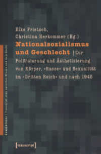 Nationalsozialismus und Geschlecht : Zur Politisierung und Ästhetisierung von Körper, "Rasse" und Sexualität im "Dritten Reich" und nach 1945 (GenderCodes - Transkriptionen zwischen Wissen und Geschlecht Bd.6) （2009. 456 S. 45 SW-Abb. 225.0 mm）
