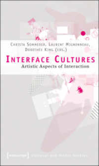 Interface Cultures - Artistic Aspects of Interaction : Artistic Aspects of Interaction (Kultur- und Medientheorie) （2008. 348 S. Klebebindung, 89 SW-Abbildungen. 225 mm）