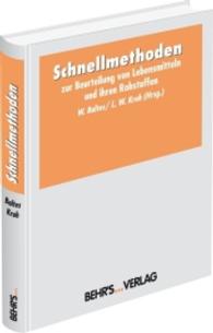 Schnellmethoden zur Beurteilung von Lebensmitteln und ihren Rohstoffen （3., Neuausg. 2004. 430 S. m. Abb. 210 mm）