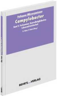 Campylobacter. Bd.2 Vorkommen, Kontrollmöglichkeiten, Lebensmittelsicherheit (Pathogene Mikroorganismen) （2013. 84 S. 210 mm）