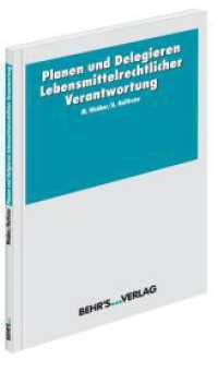 Planen und Delegieren lebensmittelrechtlicher Verantwortung （1., Auflage 2011. 2011. 84 S. 21 cm）