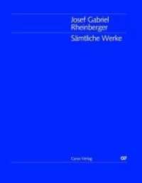 Sämtliche Werke / Josef Gabriel Rheinberger: Bearbeitungen eigener Werke II : Gesamtausgabe Band 42. Musik (Josef Gabriel Rheinberger / Sämtliche Werke 42) （2008. XXIX, 234 S. 33 cm）