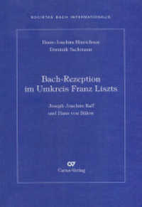 Bach-Rezeption im Umkreis Franz Liszts : Joseph Joachim Raff und Hans von Bülow （2004. 63 S. 23.5 cm）