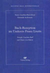 Bach-Rezeption im Umkreis Franz Liszts : Joseph Joachim Raff und Hans von Bülow （Standard-Auflage. 2004. 63 S. 23.5 cm）