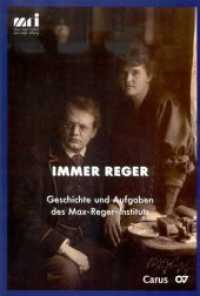 Immer Reger : Geschichte und Aufgaben des Max-Reger-Instituts （2007. 176 S. 30 SW-Abb. 24.5 cm）