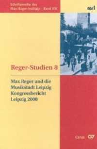 Reger-Studien 8 : Max Reger und die Musikstadt Leipzig （Standard-Auflage. 2010. 420 S. 27 cm）