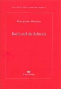 Bach und die Schweiz : Jahresgabe 2011 der Internationalen Bach-Gesellschaft Schaffhausen. Musik （2011. 64 S. 210 cm）