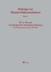 W. A. Mozart im Spiegel des Musikjournalismus : Deutschsprachiger Raum, 1782-1800 (Beiträge zur Mozart-Dokumentation. Herausgegeben v 1) （2015. 864 S. 14 cm）