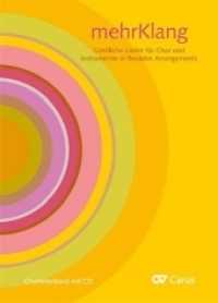mehrKlang : Geistliche Lieder f&uuml;r Chor und Instrumente in flexiblen Arrangements （Standard-Auflage. 2018. 150 S. 32 cm）