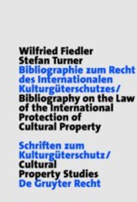 文化遺産の国際的保護：関連法文献目録<br>Bibliography on the Law of the International Protection of Cultural Heritage, m. CD-ROM (Schriften zum Kulturgüterschutz) （2003. XXIII, 399 S. 23,5 cm）