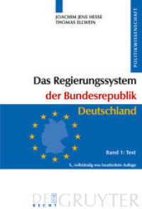 ドイツの政治システム（第９版・全２巻）<br>Das Regierungssystem der Bundesrepublik Deutschland, 2 Bde. : Text; Materialien (De Gruyter Recht) （9. Aufl. 2004. XXV, 1355 S. Zahlr. Abb. u. Tab. 230 mm）