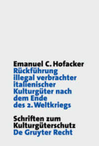 Rückführung illegal verbrachter italienischer Kulturgüter nach dem Ende des 2. Weltkriegs (Schriften zum Kulturgüterschutz) （2004. XXXI, 222 S. 230 mm）
