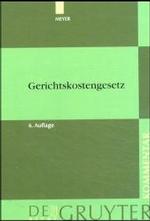 ドイツ裁判所費用法コメンタール（第６版）<br>Gerichtskostengesetz (GKG) : Kommentar (De Gruyter Kommentar) （6. Aufl. 2004. 794 S.）