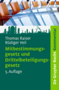 Mitbestimmungsgesetz (MitbestG), Kommentar : Mit Textausgabe der Wahlordnungen (De Gruyter Kommentar) （5. Aufl. 2009. XVII, 614 S. 20.5 cm）