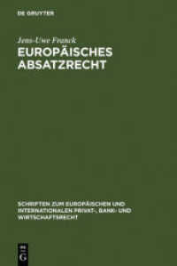 Europäisches Absatzrecht : Dissertationsschrift (Schriften zum Europäischen und Internationalen Privat-, Bank- und Wirtschaftsrecht Bd.9) （Reprint 2011. 2006. XXXIII, 474 S. 23 cm）