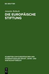ヨーロッパ財団<br>Die Europäische Stiftung : Dissertationsschrift (Schriften zum Europäischen und Internationalen Privat-, Bank- und Wirtschaftsrecht) （Reprint 2011. 2007. XXX, 442 S. 230 mm）