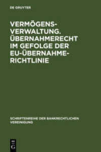 Vermögensverwaltung. Übernahmerecht im Gefolge der EU-Übernahmerichtlinie : Bankrechtstag 2006 (Schriftenreihe der Bankrechtlichen Vereinigung Bd.27) （Reprint 2011. 2007. VIII, 197 S. 230 mm）