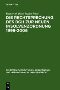 ドイツ新倒産法関連　連邦通常裁判所判決集1999-2006年<br>Die Rechtsprechung des BGH zur neuen Insolvenzordnung 1999-2006 : Systematische Darstellung (Schriften zum deutschen, europäischen und internationalen Insolvenzrecht) 〈Bd. 6〉