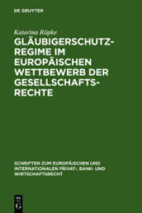 Gläubigerschutzregime im europäischen Wettbewerb der Gesellschaftsrechte : Dissertationsschrift (Schriften zum Europäischen und Internationalen Privat-, Bank- und Wirtschaftsrecht Bd.21) （Reprint 2011. 2007. XII, 200 S. 230 mm）