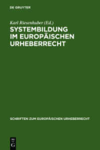 Systembildung im Europäischen Urheberrecht : INTERGU-Tagung 2006 (Schriften zum europäischen Urheberrecht Bd.5) （2007. XXII, 328 S. 230 mm）