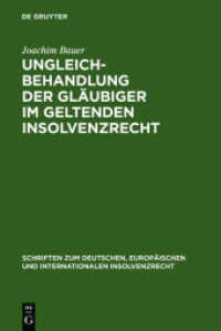 Ungleichbehandlung der Gläubiger im geltenden Insolvenzrecht (Schriften zum deutschen, europäischen und internationalen Insolvenzrecht Bd.9) （2007. XXIII, 135 S. 230 mm）