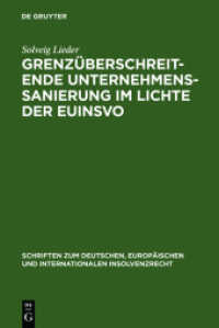 Grenzüberschreitende Unternehmenssanierung im Lichte der EuInsVO (Schriften zum deutschen, europäischen und internationalen Insolvenzrecht Bd.10) （2007. XXIX, 246 S. 230 mm）