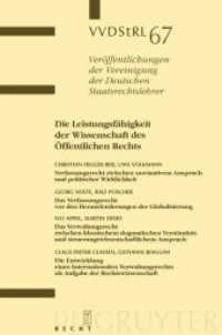 Die Leistungsfähigkeit der Wissenschaft des Öffentlichen Rechts (Veröffentlichungen der Vereinigung der Deutschen Staatsrechtslehrer 67) （2008. 572 S. 22.5 cm）