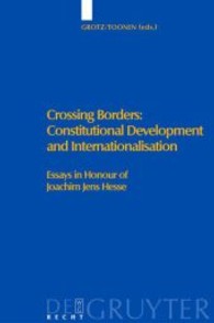 憲法の発展と国際化（記念論文集）<br>Crossing Borders: Constitutional Development and Internationalisation : Essays in Honour of Joachim Jens Hesse （2008. VI, 330 p. 20,5 cm）