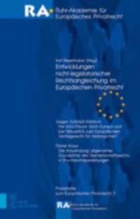 Entwicklungen nicht-legislatorischer Rechtsangleichung im Europäischen Privatrecht (Praxishefte zum Europäischen Privatrecht Bd.3) （2008. 59 S. 225 mm）