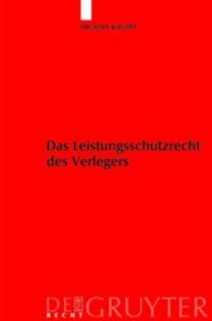 Das Leistungsschutzrecht des Verlegers : Eine Untersuchung des Rechtsschutzes der Verleger unter besonderer Berücksichtigung von § 63a UrhG （2008. XXI, 307 S. 23 cm）