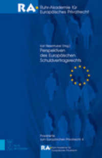 Perspektiven des Europäischen Schuldvertragsrechts (Praxishefte zum Europäischen Privatrecht .4) （2008. 195 S. 22.5 cm）
