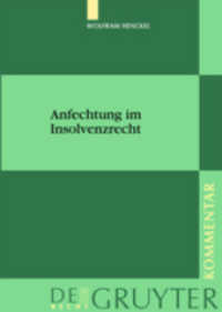 Anfechtung im Insolvenzrecht, Kommentar (De Gruyter Recht, Kommentar) （2008. XLIII, 664 S. 240 mm）