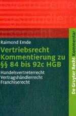 Vertriebsrecht. Kommentierung zu §§  84 bis 92c HGB : Handelsvertreterrecht - Vertragshändlerrecht - Franchiserecht (Gruyter Recht, Kommentar) （2009. XXIV, 1358 S. 24,5 cm）