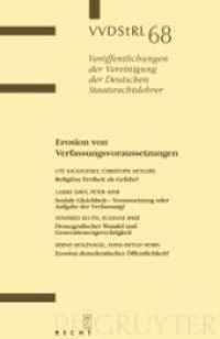 Erosion von Verfassungsvoraussetzungen : Berichte und Diskussionen auf der Tagung der Vereinigung der Deutschen Staatsrechtslehrer in Erlangen vom 1. bis 4. Oktober 2008 (Veröffentlichungen der Vereinigung der Deutschen Staatsrechtslehrer 68) （2009. 605 S. 22.5 cm）