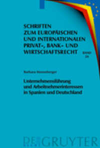 Unternehmensführung und Arbeitnehmerinteressen in Spanien und Deutschland : Dissertationsschrift (Schriften zum Europäischen und Internationalen Privat-, Bank- und Wirtschaftsrecht 26) （2008. XLI, 256 S.）