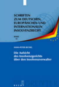 Die Aufsicht des Insolvenzgerichts über den Insolvenzverwalter : "Aufsicht" als Erkenntnisprozess - "Aufsichtsmaßnahme" als Vollzug. Dissertationsschrift (Schriften zum deutschen, europäischen und internationalen Insolvenzrecht 15) （2009. XXVIII, 532 S. 230 mm）