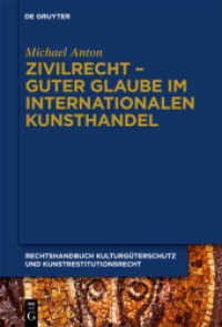 Michael Anton: Handbuch Kulturgüterschutz und Kunstrestitutionsrecht. Band 2 Zivilrecht - Guter Glaube im internationalen Kunsthandel (Michael Anton: Handbuch Kulturgüterschutz und Kunstrestitutionsrecht Band 2) （2010. XL, 1268 S. 16 b/w tbl., 45 col. figs. 230 mm）