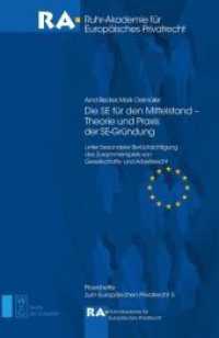 Die SE für den Mittelstand - Theorie und Praxis der SE-Gründung : unter besonderer Berücksichtigung des Zusammenspiels von Gesellschafts- und Arbeitsrecht (Praxishefte zum Europäischen Privatrecht Bd.5) （2009. 92 S. 230 mm）