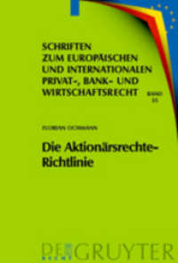 Die Aktionärsrechte-Richtlinie : Auswirkungen auf das deutsche und europäische Recht. Dissertationsschrift (Schriften zum Europäischen und Internationalen Privat-, Bank- und Wirtschaftsrecht Bd.35) （2009. XXXV, 206 S. 23 cm）