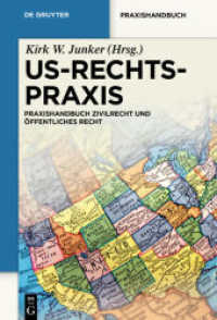 US-Rechtspraxis : Praxishandbuch Zivilrecht und Öffentliches Recht (De Gruyter Praxishandbuch) （2017. XXXVII, 486 S. 240 mm）